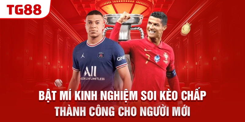 Bật mí kinh nghiệm soi kèo chấp thành công cho người mới
