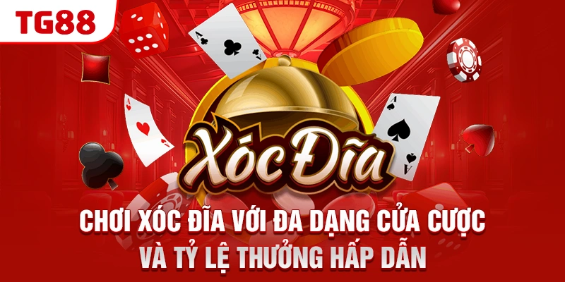Chơi Xóc Đĩa với đa dạng cửa cược và tỷ lệ thưởng hấp dẫn