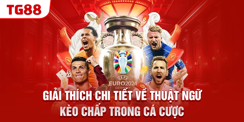 Giải thích chi tiết về thuật ngữ kèo chấp trong cá cược