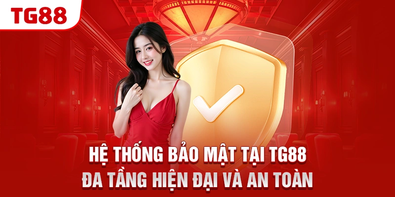 TG88 14 Hệ thống bảo mật tại TG88 đa tầng hiện đại và an toàn