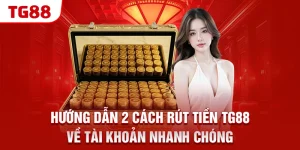 huong dan 2 cach rut tien tg88 ve tai khoan nhanh chong &raquo;
