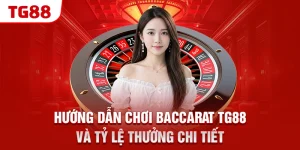 huong dan choi baccarat tg88 va ty le thuong chi tiet &raquo;