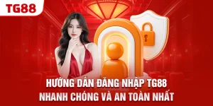 huong dan dang nhap tg88 nhanh chong va an toan nhat &raquo;