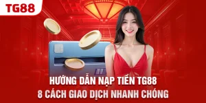 huong dan nap tien tg88 – 8 cach giao dich nhanh chong &raquo;