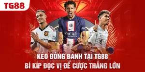keo dong banh tai tg88 – bi kip doc vi de cuoc thang lon &raquo;