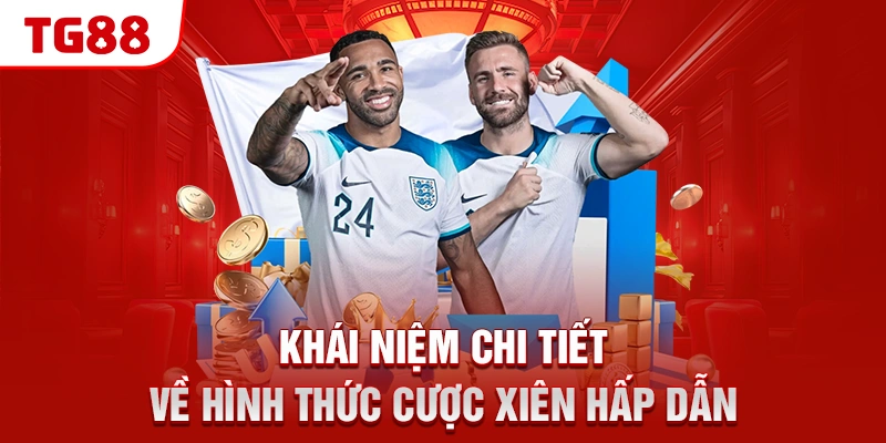 Khái niệm chi tiết về hình thức cược xiên hấp dẫn