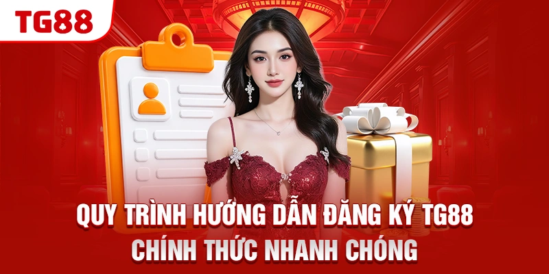 Quy trình hướng dẫn đăng ký TG88 chính thức nhanh chóng
