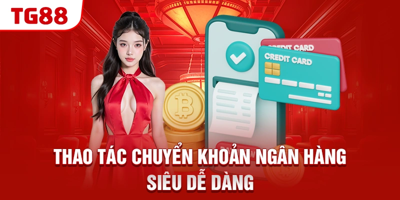 Thao tác chuyển khoản ngân hàng siêu dễ dàng
